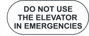 Do not use the elevator