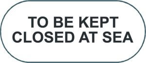 To be kept closed at sea