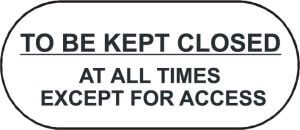 To be kept closed at all times except for access